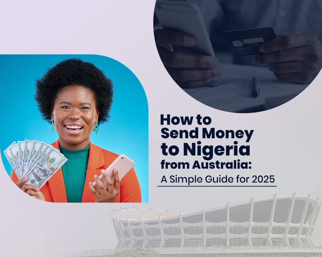 How to Send Money to Nigeria from Australia: A Simple Guide for 2025