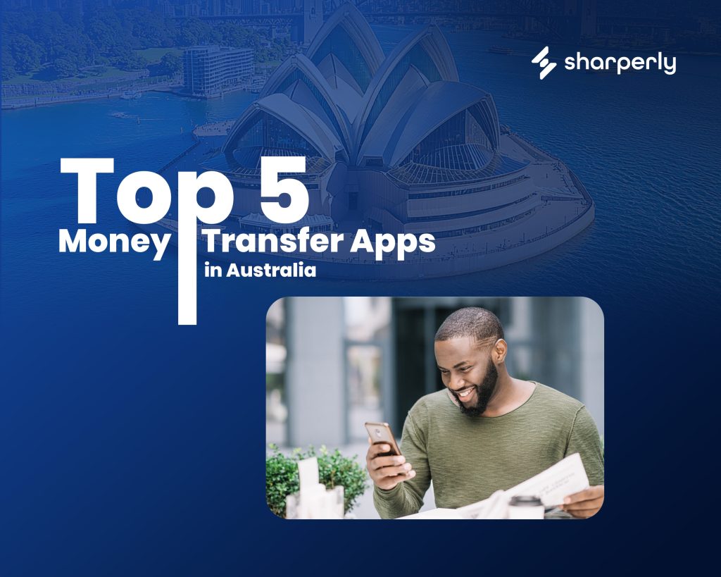 Top 5 Money Transfer Apps in Australia